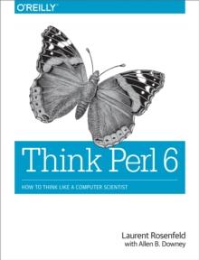 Think Perl 6 : How to Think Like a Computer Scientist