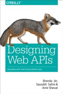 Designing Web APIs : Building APIs That Developers Love