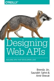 Designing Web APIs : Building APIs That Developers Love