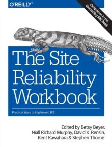 The Site Reliability Workbook : Practical ways to implement SRE