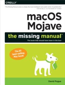 macOS Mojave: The Missing Manual : The book that should have been in the box