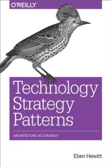 Technology Strategy Patterns : Architecture as Strategy