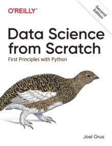 Data Science from Scratch : First Principles with Python