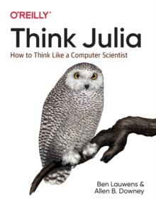 Think Julia : How to Think Like a Computer Scientist