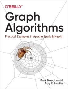 Graph Algorithms : Practical Examples in Apache Spark and Neo4j