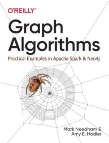 Graph Algorithms : Practical Examples in Apache Spark and Neo4j