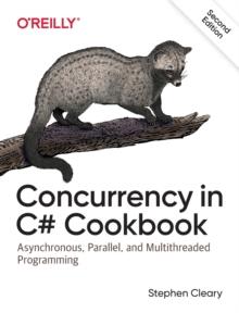 Concurrency in C# Cookbook : Asynchronous, Parallel, and Multithreaded Programming