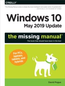 Windows 10 May 2019 Update: The Missing Manual : The Book That Should Have Been in the Box