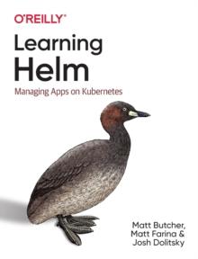 Learning Helm : Managing Apps on Kubernetes