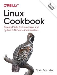 Linux Cookbook : Essential Skills for Linux Users and System & Network Administrators