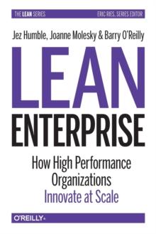 Lean Enterprise : How High Performance Organizations Innovate at Scale