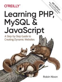 Learning PHP, MySQL & JavaScript : A Step-by-Step Guide to Creating Dynamic Websites