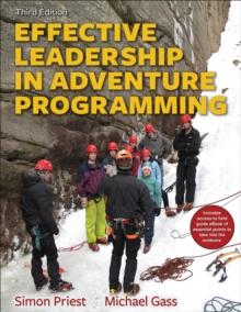 Effective Leadership in Adventure Programming 3rd Edition With Web Resource