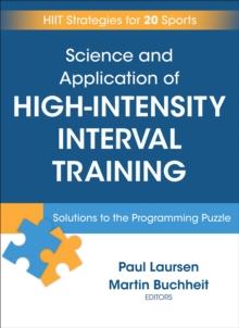 Science and Application of High-Intensity Interval Training : Solutions to the Programming Puzzle