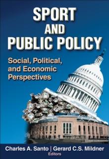 Sport and Public Policy : Social, Political, and Economic Perspectives