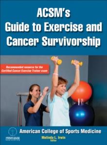 ACSM's Guide to Exercise and Cancer Survivorship