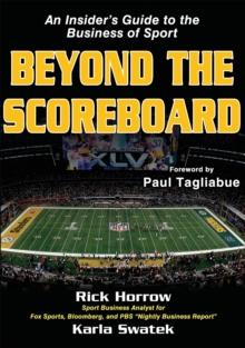 Beyond the Scoreboard : An Insider's Guide to the Business of Sport