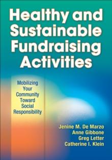 Healthy and Sustainable Fundraising Activities : Mobilizing Your Community Toward Social Responsibility