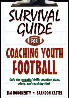 Survival Guide for Coaching Youth Football