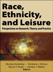 Race, Ethnicity, and Leisure : Perspectives on Research, Theory, and Practice