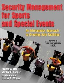 Security Management for Sports and Special Events : An Interagency Approach to Creating Safe Facilities