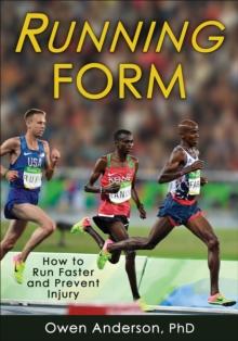 Running Form : How to Run Faster and Prevent Injury