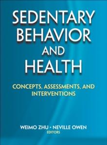 Sedentary Behavior and Health : Concepts, Assessments, and Interventions