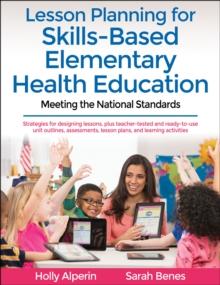 Lesson Planning for Skills-Based Elementary Health Education : Meeting the National Standards