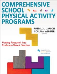 Comprehensive School Physical Activity Programs : Putting Research into Evidence-Based Practice