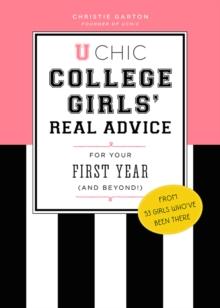 U Chic : College Girls' Real Advice for Your First Year (and Beyond!)