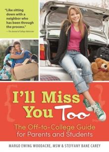 I'll Miss You Too : The Off-to-College Guide for Parents and Students