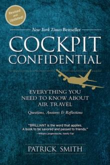 Cockpit Confidential : Everything You Need to Know About Air Travel: Questions, Answers, and Reflections