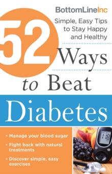 52 Ways to Beat Diabetes : Simple, Easy Tips to Stay Happy and Healthy