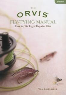 Orvis Fly-Tying Manual : How to Tie Eight Popular Flies