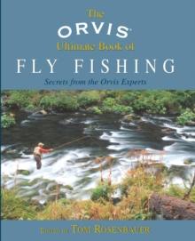 Orvis Ultimate Book of Fly Fishing : Secrets from the Orvis Experts