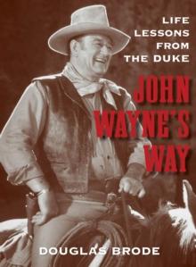 John Wayne's Way : Life Lessons from the Duke