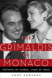 The Grimaldis of Monaco : Centuries of Scandal, Years of Grace