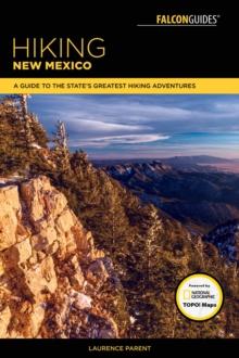 Hiking New Mexico : A Guide to the State's Greatest Hiking Adventures