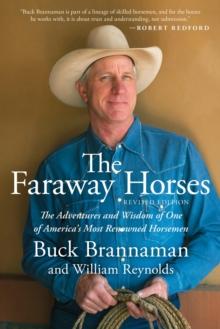 Faraway Horses : The Adventures And Wisdom Of One Of America's Most Renowned Horsemen