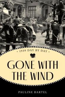 Gone With the Wind : 1939 Day by Day