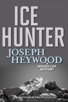 Ice Hunter : A Woods Cop Mystery