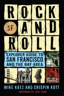 Rock and Roll Explorer Guide to San Francisco and the Bay Area