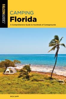 Camping Florida : A Comprehensive Guide To Hundreds Of Campgrounds