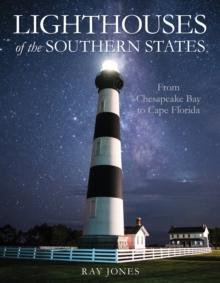 Lighthouses of the Southern States : From Chesapeake Bay to Cape Florida