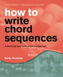 How to Write Chord Sequences : A Harmony Sourcebook for Songwriters