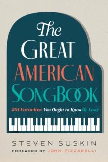 The Great American Songbook : 201 Favorites You Ought to Know (& Love)