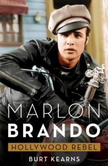 Marlon Brando : Hollywood Rebel