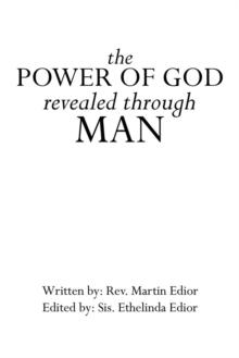 The Power of God Revealed Through Man