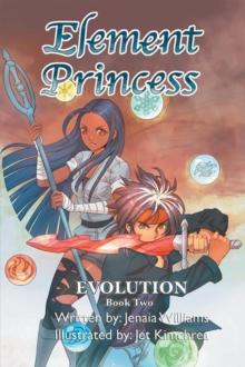 Element Princess: Book Two : Book Two: Evolution