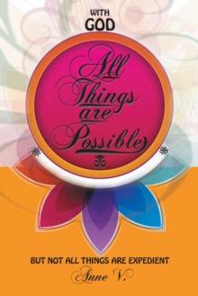 With God All Things Are Possible : But Not All Things Are Expedient